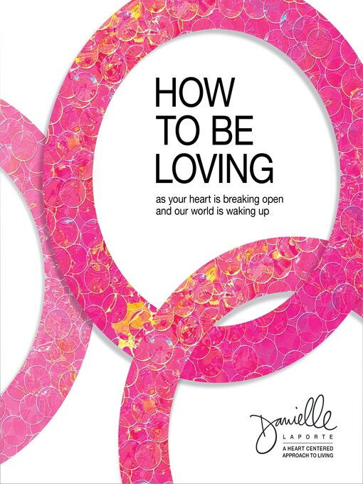 Title details for How to Be Loving by Danielle LaPorte - Available